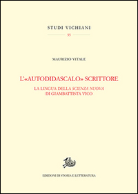 L'«autodidascalo» scrittore. La lingua della Scienza Nuova di Giambattista Vico