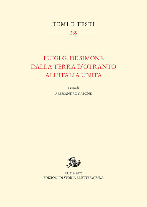 Luigi G. De Simone. Dalla Terra d'Otranto all'Italia unita