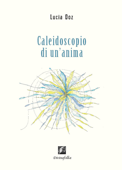 Caleidoscopio di un'anima