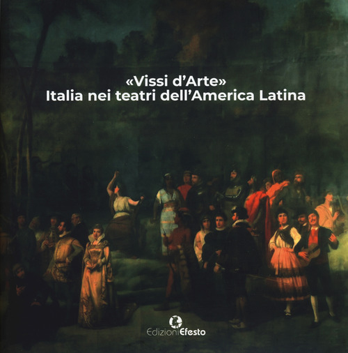 «Vissi d'arte». Italia nei teatri dell'America Latina