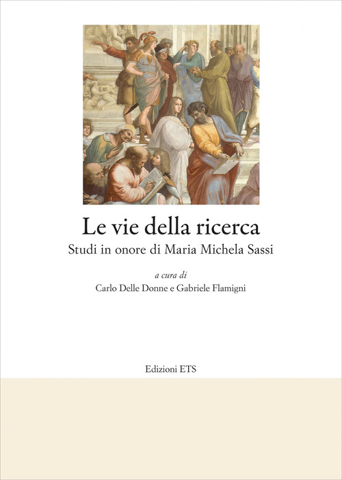 Le vie della ricerca. Studi in onore di Maria Michela Sassi