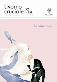 Livorno cruciale XX e XXI. Quadrimestrale di arte e cultura