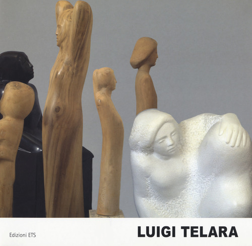 Luigi Telara. Un percorso fra arte, poesia e tecnica