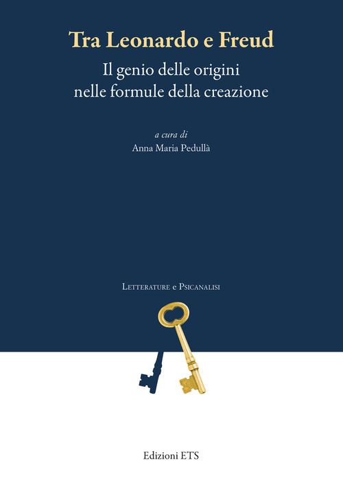 Tra Leonardo e Freud. Il genio delle origini nelle formule della creazione