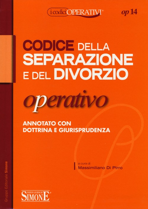Codice della separazione e del divorzio operativo annotato con dottrina e giurisprudenza