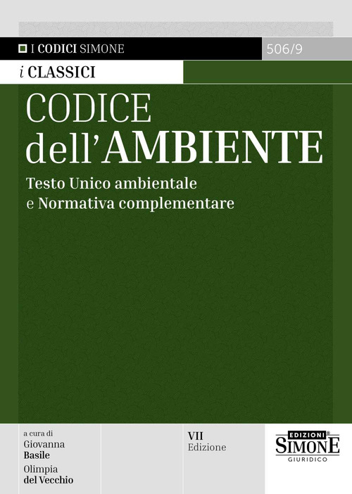 Codice dell'ambiente. Testo Unico ambientale e normativa complementare