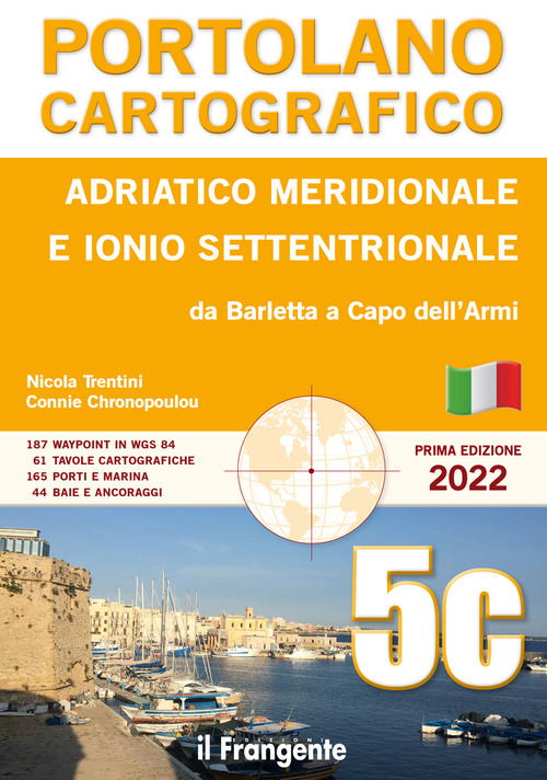 Adriatico meridionale e Ionio settentrionale. Da Barletta a Capo dell'Armi. Portolano cartografico