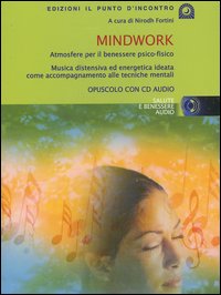 Mindwork. Atmosfere per il benessere psico-fisico