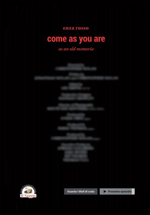 Come as you are. As an old memoria