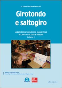 Girotondo e saltogiro. Laboratorio scientifico-ambientale in lingua italiana e tedesca