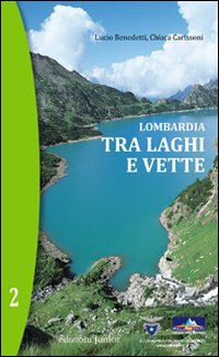 Lombardia. Tra laghi e vette