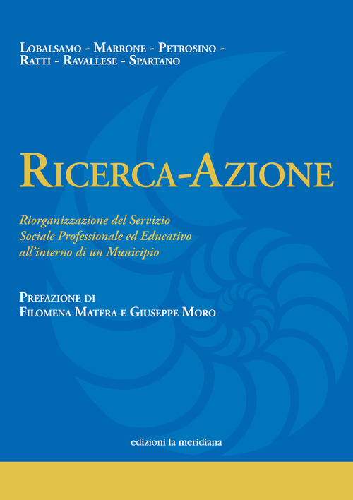 Ricerca-Azione. Riorganizzazione del Servizio Sociale Professionale ed Educativo all'interno di un Municipio