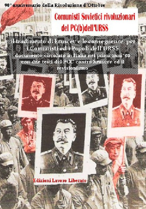 Il tradimento di Kruscev e le conseguenze per i comunisti ed i popoli dell'URSS