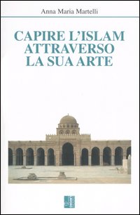 Capire l'Islam attraverso la sua arte