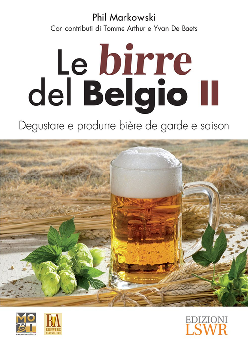 Le birre del Belgio. Degustare e produrre bière de Garde e saison