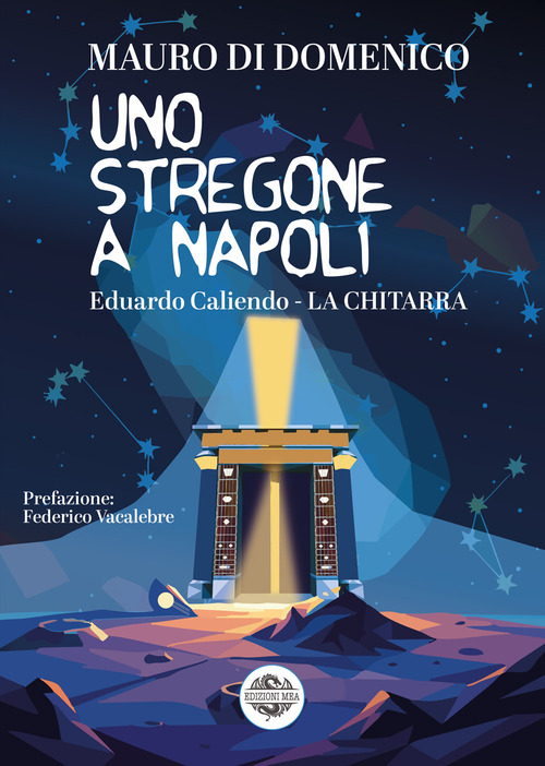 Uno stregone a Napoli. Eduardo Caliendo. La chitarra