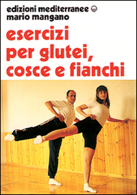 Esercizi per i glutei, cosce e fianchi