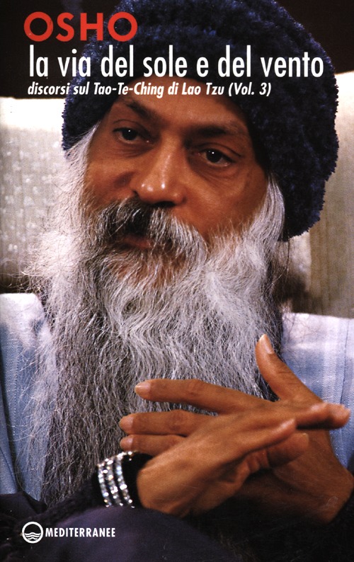 La via del sole e del vento. Discorsi sul Tao-Te-Ching di Lao Tzu