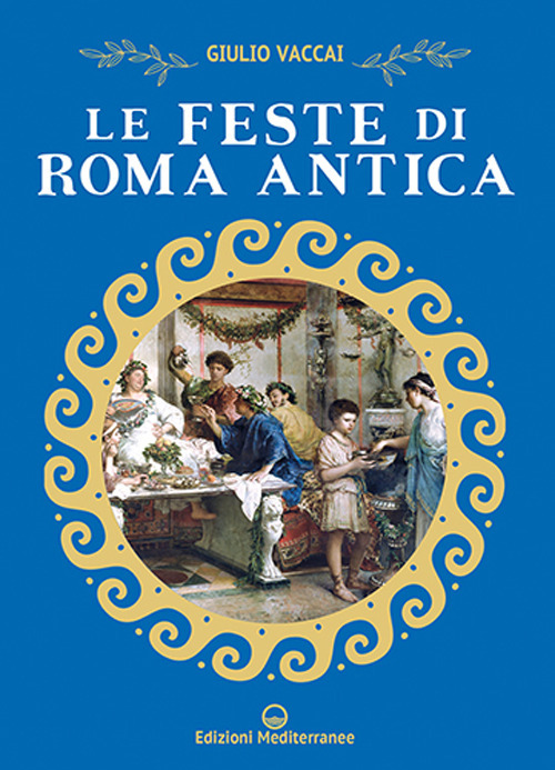 Le feste di Roma antica