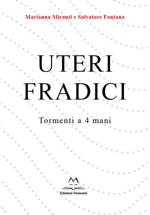 Uteri fradici. Tormenti a 4 mani