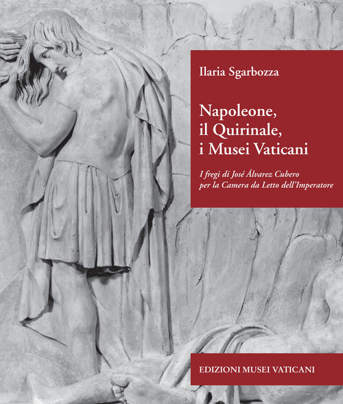 Napoleone, il Quirinale, i Musei Vaticani. I fregi di José Álvarez Cubero per la Camera da Letto dell'Imperatore