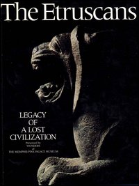 The Etruscans. Legacy of a lost civilization