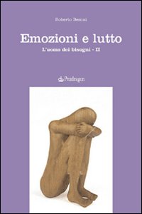 Emozioni e lutto. L'uomo dei bisogni