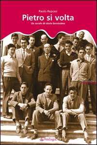 Pietro si volta. Un secolo di storie brevissime