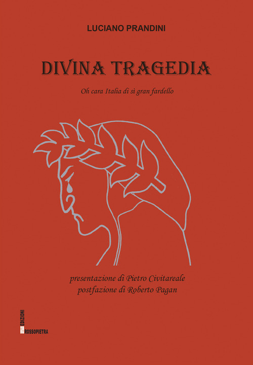 Divina tragedia. Oh cara Italia di sì gran fardello
