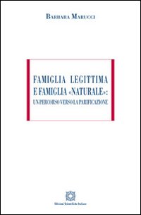 Famiglia legittima e famiglia «naturale». Un percorso verso la parificazione