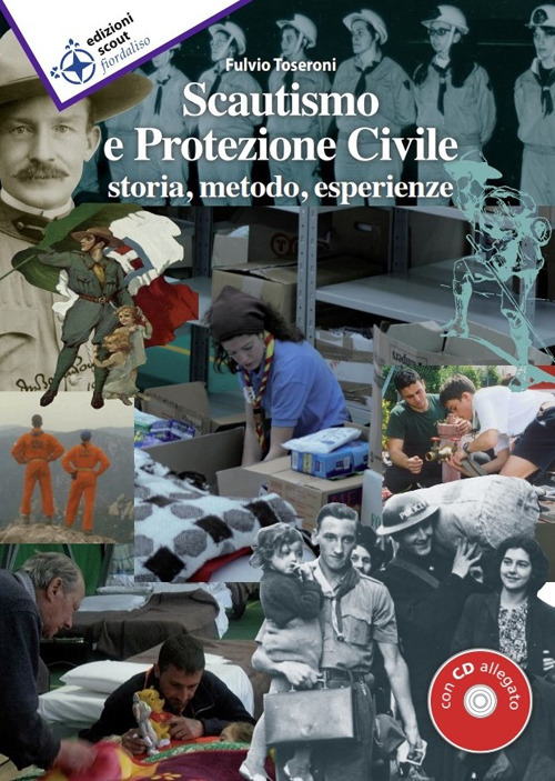 Scautismo e protezione civile. Storia, metodo, esperienze