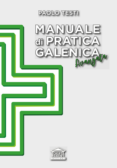 Manuale di pratica galenica avanzata