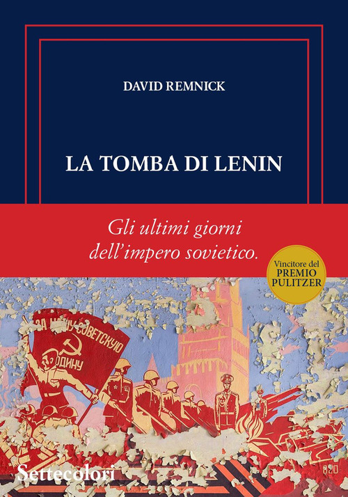 La tomba di Lenin. Gli ultimi giorni dell'Impero sovietico