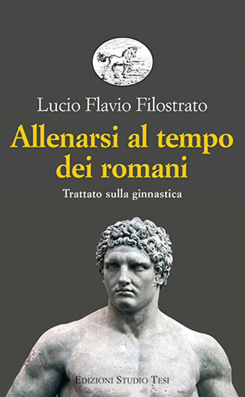 Allenarsi al tempo dei romani. Trattato sulla ginnastica