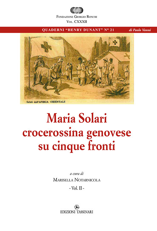 Maria Solari, crocerossina genovese su cinque fronti. Diario di guerra di una infermiera