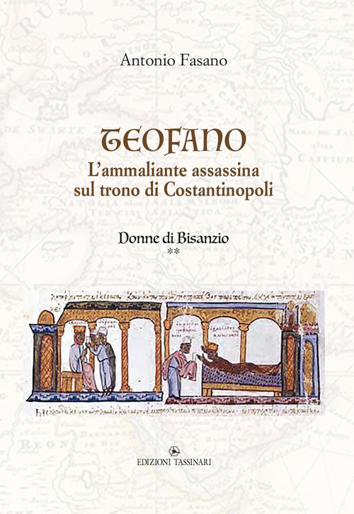 Teofano. L'ammaliante assassina sul trono di Costantinopoli. Donne di Bisanzio