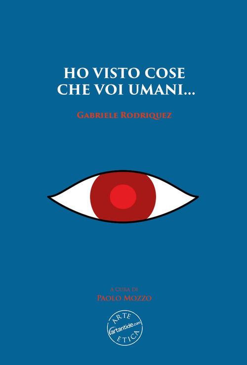 Ho visto cose che voi umani... Gabriele Rodriquez