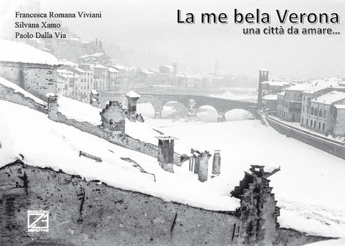 La me bela Verona. Una città da amare...