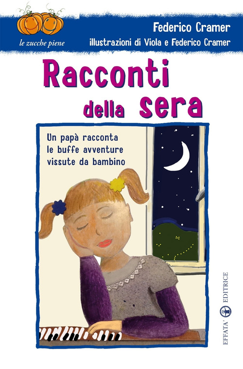 Racconti della sera. Un papà racconta le buffe avventure vissute da bambino