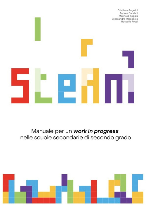 Officine STEAM. Manuale per un «work in progress» nelle scuole secondarie di secondo grado