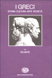 I greci. Storia, cultura, arte, società