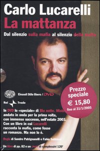 La mattanza. Dal silenzio sulla mafia al silenzio della mafia