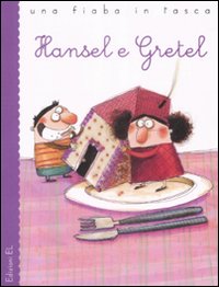 Hansel e Gretel da J. e W. Grimm