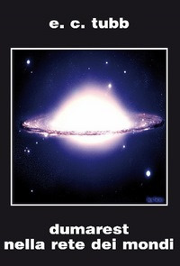 Dumarest nella rete dei mondi. Saga di Dumarest