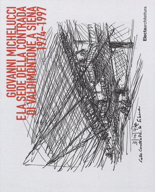 Giovanni Michelucci e la sede della contrada di Valdimonte a Siena (1974-1997)