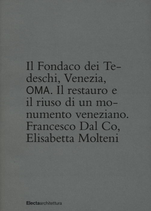 Il Fondaco dei Tedeschi, Venezia, OMA. Il restauro e il riuso di un monumento veneziane