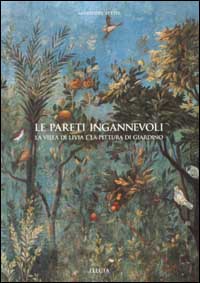 Le pareti ingannevoli. La villa di Livia e la pittura di giardino