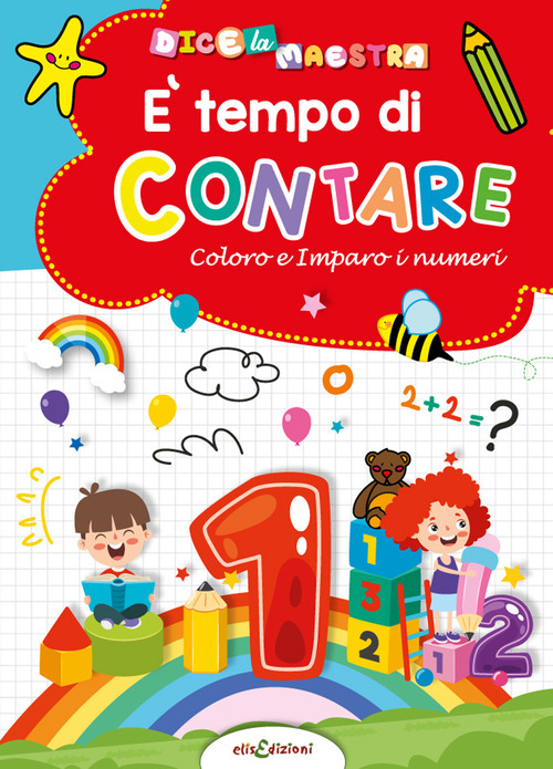 È tempo di contare. Coloro e imparo i numeri. Dice la maestra