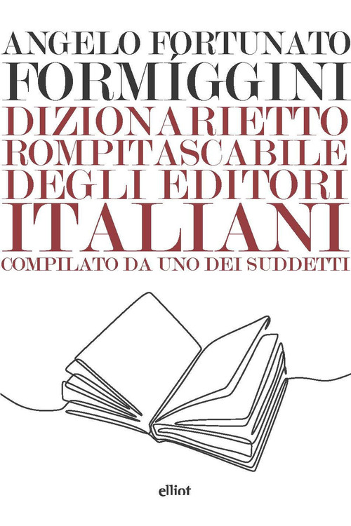 Dizionarietto rompitascabile degli editori italiani, compilato da uno dei suddetti