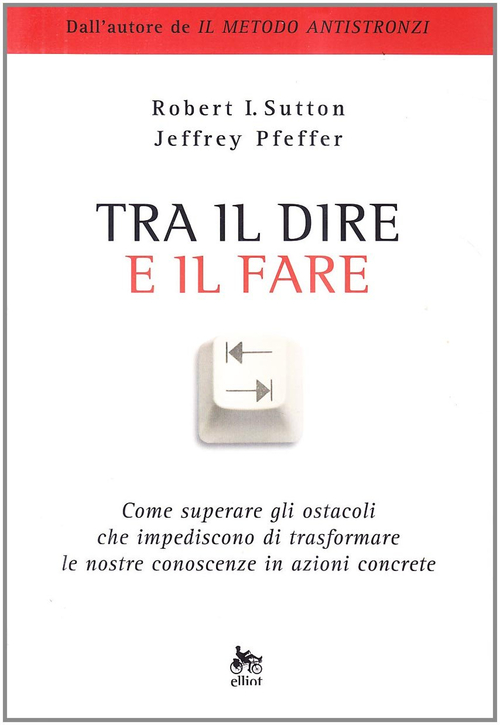 Tra il dire e il fare. Come trasformare le nostre idee in azione